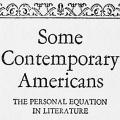 Some Contemporary Americans: The Personal Equation in Literature