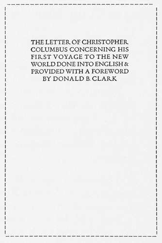 The Letter of Christopher Columbus, Concerning His First Voyage to the New World, Done into English 