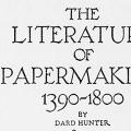 The Literature of Papermaking, 1390–1800