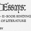 Three Essays: I. Book Buying—II. Book Binding—III. The Office of Literature