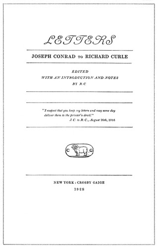 Letters: Joseph Conrad to Richard Curle, Edited with an Introduction and Notes by R.C.