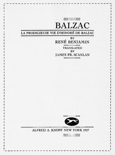 Balzac: La Prodigieuse Vie d’Honoré de Balzac