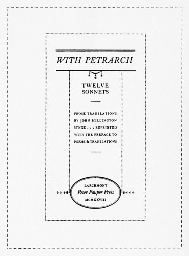 With Petrarch: Twelve Sonnets, Prose Translations by John M. Synge