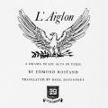 L’Aiglon: A Drama in Six Acts