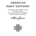 American First Editions—Bibliographical Check Lists of the Works of 146 American Authors—Revised and Enlarged