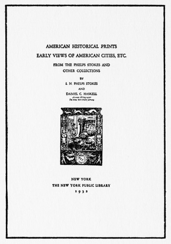 American Historical Prints: Early Views of American Cities Etc., from the Phelps Stokes and Other Collections
