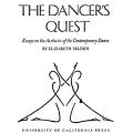 The Dancer’s Quest, Essays on the Aesthetic of the Contemporary Dance