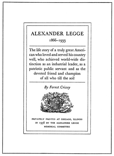 Alexander Legge 1866–1933, The Life Story of a Truly Great American