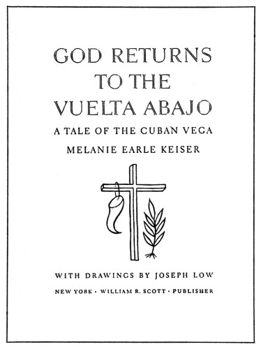 God Returns to the Vuelta Abajo, A Tale of the Cuban Vega