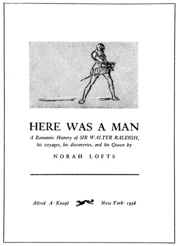 Here was a Man, A Romantic History of Sir Walter Raleigh