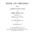 Snow on Cholera, Being a Reprint of Two Papers by John Snow, M.D., Together With a Biographical Memoir by B.W. Richardson and an Introduction by Wade Hampton Frost