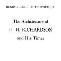 The Architecture of H.H. Richardson and his Times