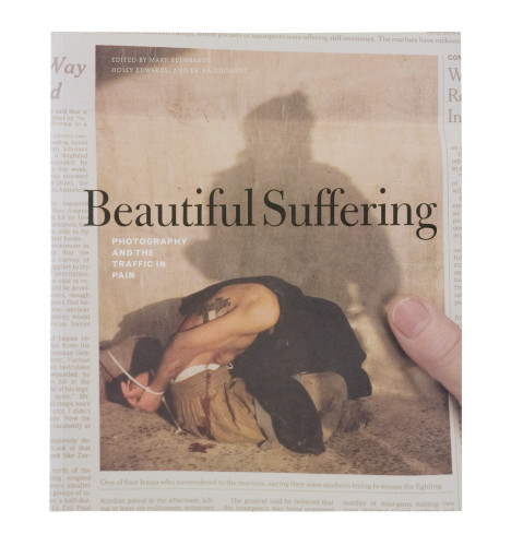 Beautiful Suffering: Photography and the Traffic in Pain 