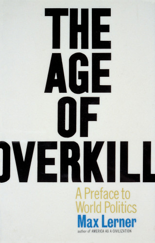  The Age of Overkill