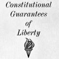 The Development of Constitutional Guarantees of Liberty