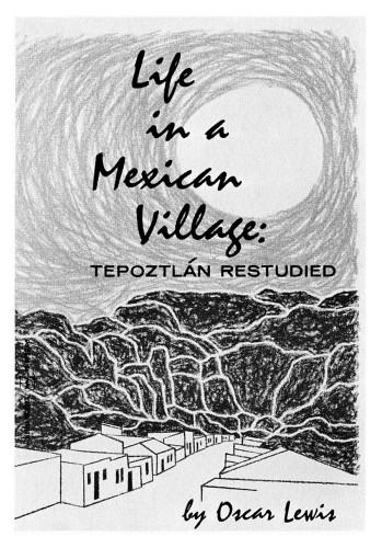 Life in a Mexican Village: Terpoztlan Restudied