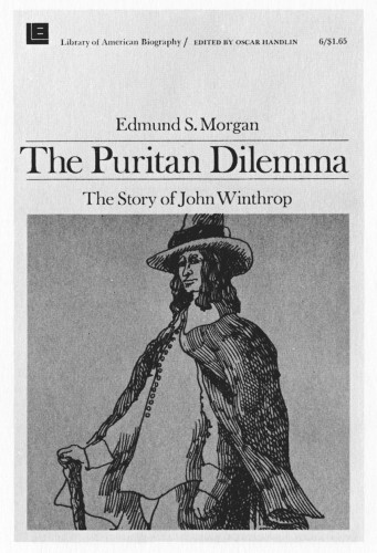 The Puritan Dilemma: The Story of John Winthrop