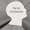 The Art of Immersion
