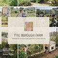 Five Borough Farm: Seeding the Future of Urban Agriculture