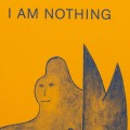 I am nothing