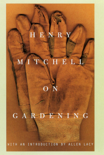 Henry Mitchell on Gardening 