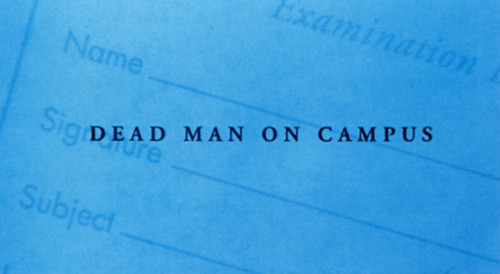 “Dead Man on Campus” Main Title Sequence