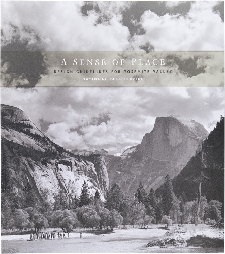 A Sense of Place: Design Guidelines for Yosemite Valley