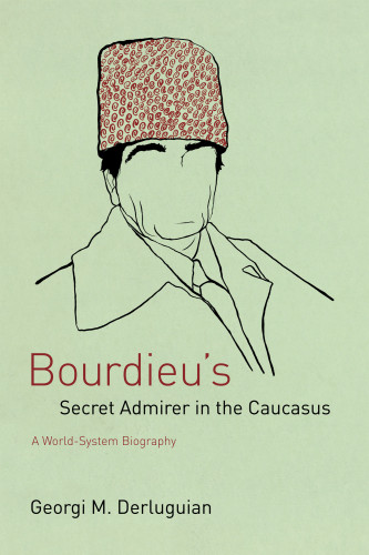 Bourdieu’s Secret Admirer in the Caucasus