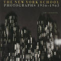 The New York School: Photographs 1936-1963