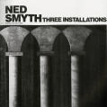 Ned Smyth, Three Installations