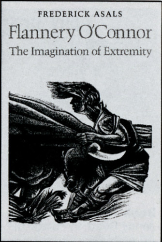 Flannery O'Connor, The Imagination of Extremity