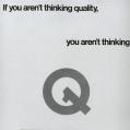 If you aren't thinking quality…