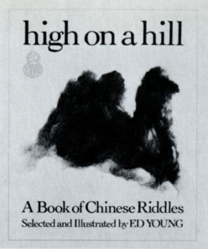High on a Hill: A Book of Chinese Riddles