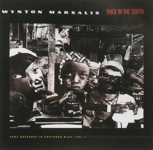 Wynton Marsalis “Thick in the South”