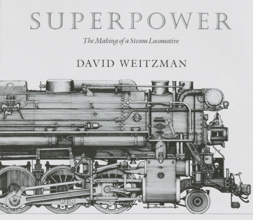 Superpower: The Making of a Steam Locomotive