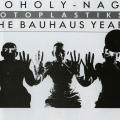Moholy Nagy/Fotoplastik/The Bauhaus Years