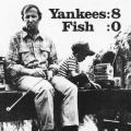"Yankees: 8 Fish: 0"