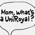 Mom, what’s a Uniroyal?
