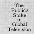 The Public’s Stake in Global Television, booklet
