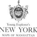A Young Explorer’s New York: Maps of Manhattan