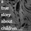 A True Story About Children