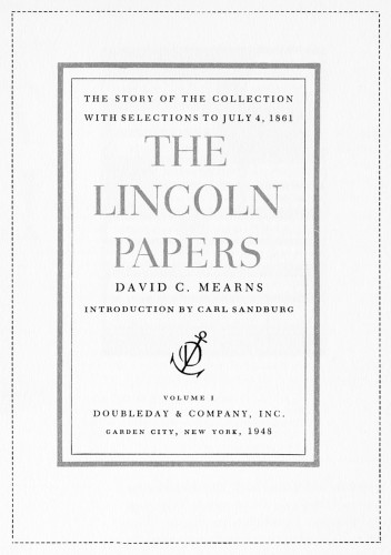 The Lincoln Papers, The story of the collection with selections to July 4, 1861