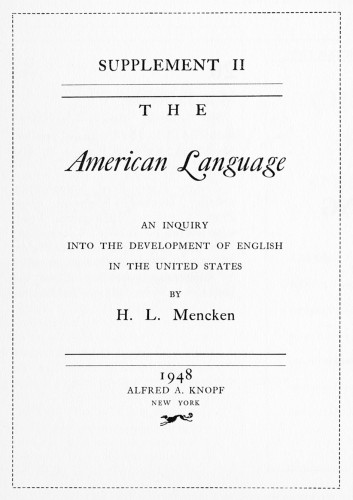 Supplement Two, The American Language, An inquiry into the development of English in the United States
