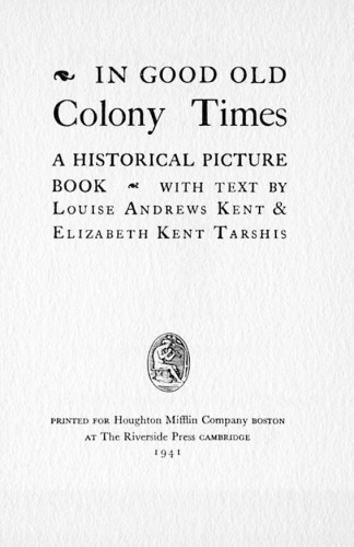 In Good Old Colony Times: A Historical Picture Book