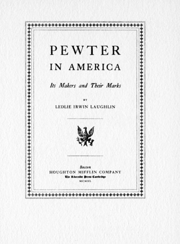 Pewter in America, Its Makers and Their Marks