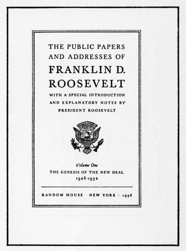 The Public Papers and Addresses of Franklin D. Roosevelt, With a Special Introduction and Explanatory Notes by President Roosevelt