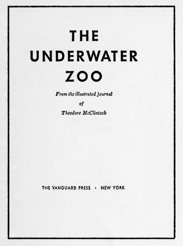 The Underwater Zoo, From the illustrated journal of Theodore McClintock