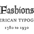 Fashions in American Typography 1780 to 1930, With brief illustrated stories of the life and environment of the American people in seven periods and demonstrations of E.G.G.’s Fresh Note Typography