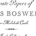 Private Papers of James Boswell from Malahide Castle, in the Collection of Lt.-Colonel Ralph Heyward Isham