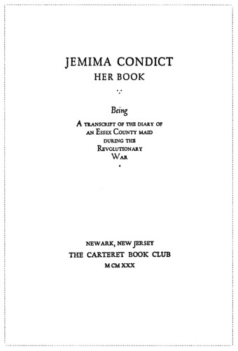 Jemima Condict: Her Book, Being a transcript of the diary of an Essex County maid during the Revolutionary War